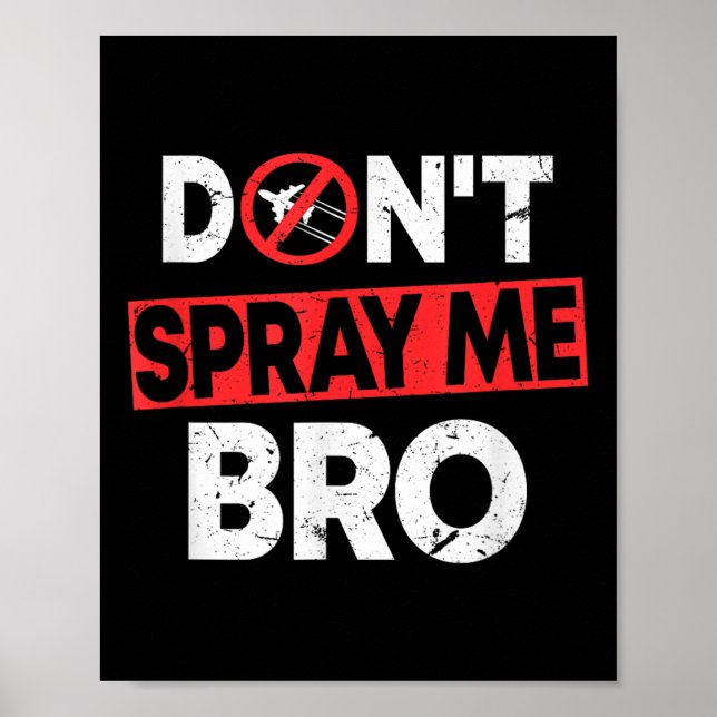 Don’t Spray Me Bro _ Funny Chemtrails Consracy Quo Poster (Framsidan)