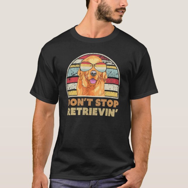 Don t Stop Retrieving print Retro Golden Retriever T Shirt (Framsida)