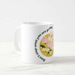 Don’t Stop Until You Are Proud  Motivational Quote Kaffemugg