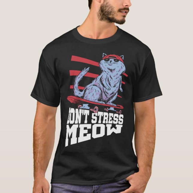 Don t Stress Meow Stress Awareness Month Skateboar T Shirt (Framsida)