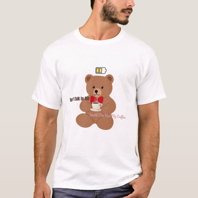 Don’t Talk to Me – Coffee Bear Design T Shirt (Framsida)