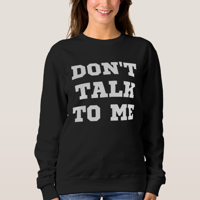 Don t Talk To Me Unsociable T Shirt (Framsida)