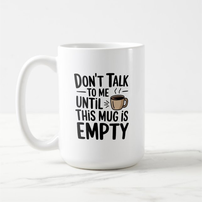 Don’t Talk to Me Until This Mug is Empty Kaffemugg (Vänster)