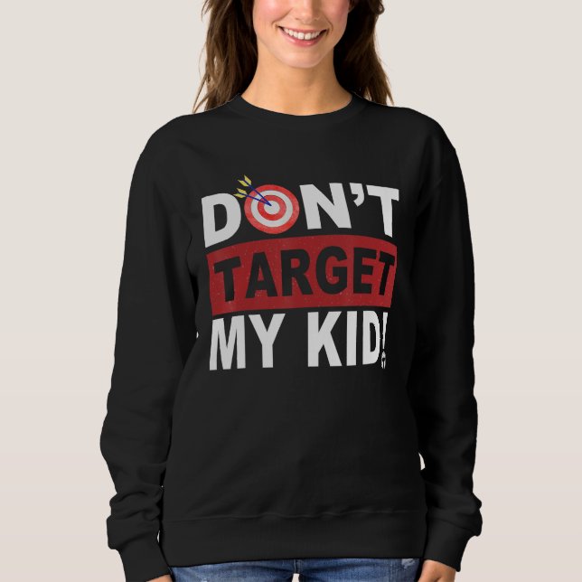 Don t Target My Kid T Shirt (Framsida)
