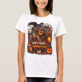 Don’t Touch – I Warned You T Shirt