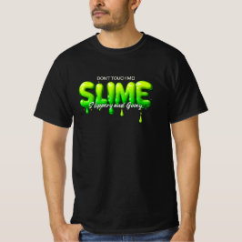 Don’t Touch Me - Slime für Humorvolle und Kreative T Shirt