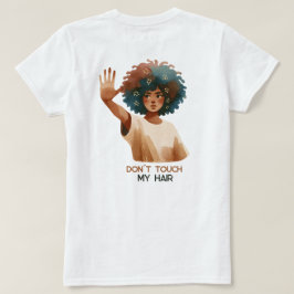 Don´t touch my hair- Frau mit Afro- Illustration T Shirt