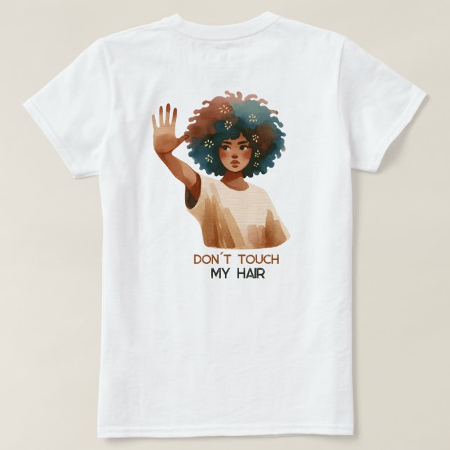 Don´t touch my hair- Frau mit Afro- Illustration T Shirt (Design baksida)