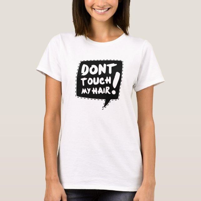 Don´t touch my hair t-shirt (Framsida)
