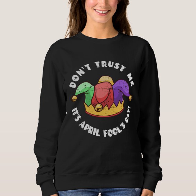 Don t Trust Me It s April Fool s Day T Shirt (Framsida)