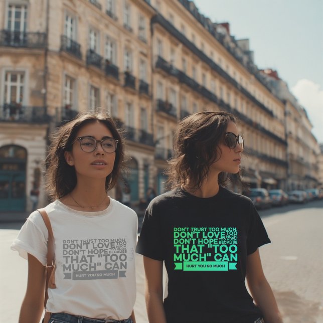 Don’t Trust Too Much Quote T-Shirt – Inspirational (Skapare uppladdad)