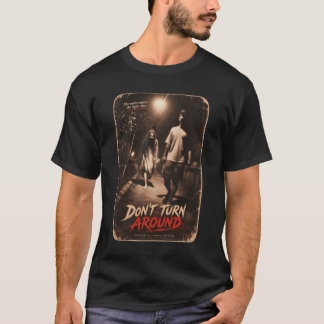 Don’t Turn Around T Shirt