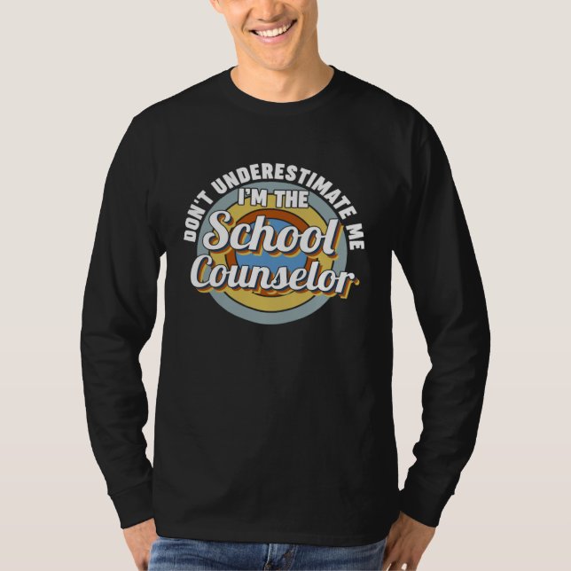 don t underestimate me I m the school counselor sc T Shirt (Framsida)