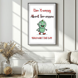 Don´t Worry About Tomorrow Motivationsaffisch Poster