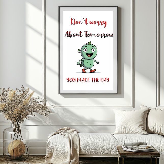 Don´t Worry About Tomorrow Motivationsaffisch Poster (Don´t Worry About Tomorrow Motivational Poster)