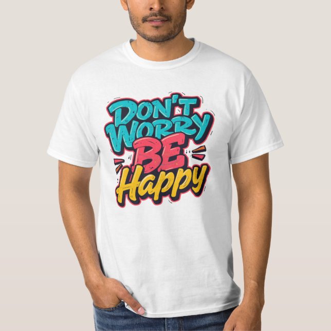 Don’t Worry Be Happy Graffiti T-Shirt (Framsida)