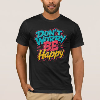 Don’t Worry Be Happy Graffiti T-Shirt