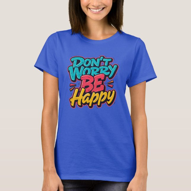 Don’t Worry Be Happy Graffiti T-Shirt (Framsida)
