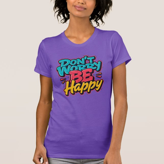 Don’t Worry Be Happy Graffiti T-Shirt (Framsida)
