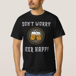 Don’t Worry Beer Happy – Funny Beer T-Shirt