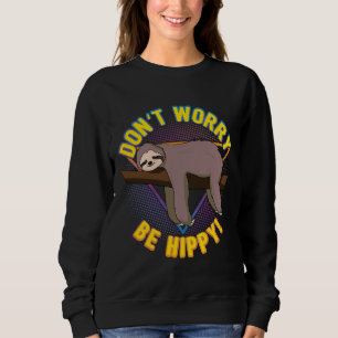 Don Worry BE Hippy Funny Sloth Pun T Shirt