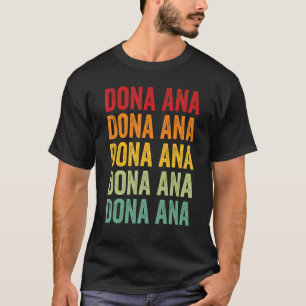Dona Ana County New mexico Rainbow Text Design T Shirt