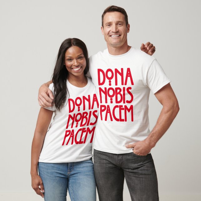 Dona Nobis Pacem T Shirt (Unisex)