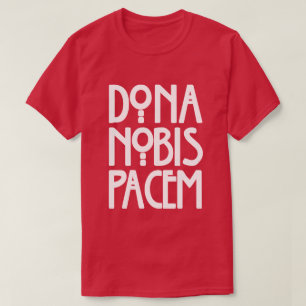 Dona Nobis Pacem T Shirt