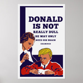 Donald är inte Dull han kan behöva sin hjärna unde Poster