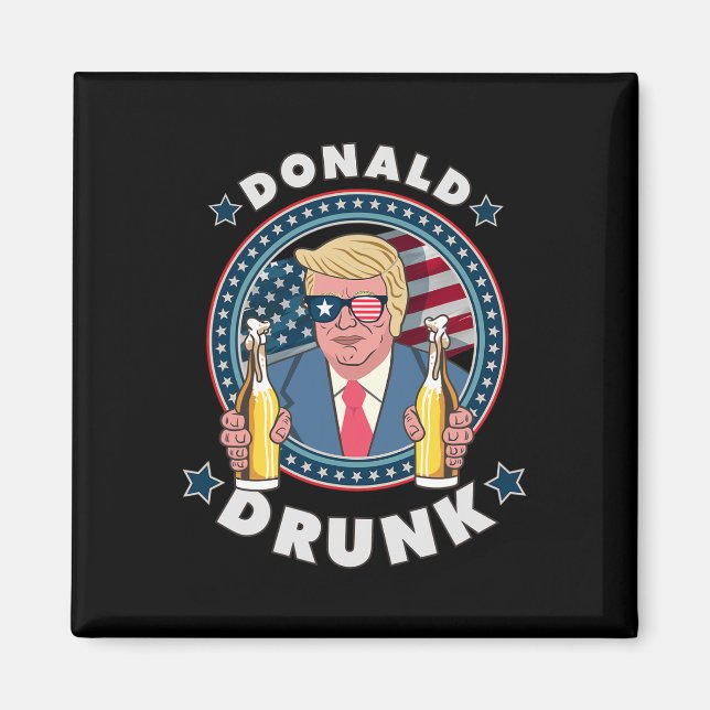 Donald Drunk Trump 4:e Juli Rolig Drickande Pres Magnet (Framsidan)