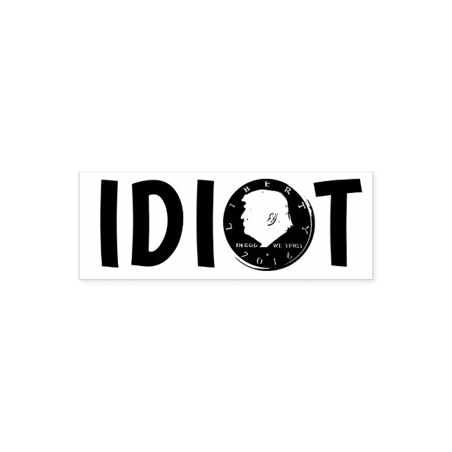 Donald "Idiot" Trump Självfärgande Stämpel (Design)