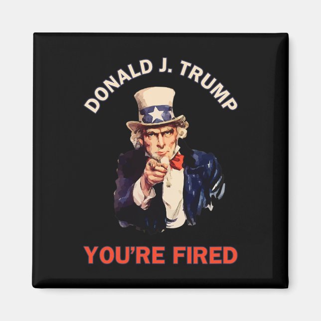 Donald J. Trump Du Är Avskedad Presidentval Magnet (Framsidan)