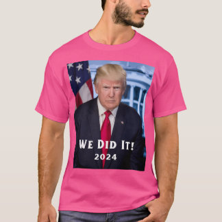 Donald J. Trump Vi gjorde det 2024 T Shirt