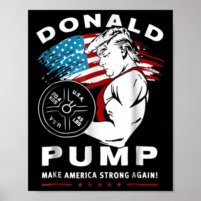 Donald Pump gör Amerika starkare igen Poster (Framsidan)