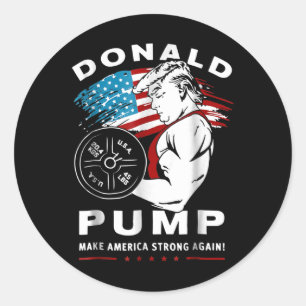Donald Pump gör Amerika starkare igen Runt Klistermärke