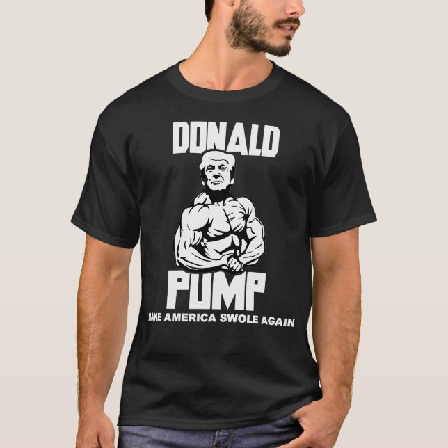 Donald Pump - Gör Amerika Swole igen (White Lett T Shirt (Framsida)
