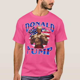 Donald Pump Gym Funny Workout Fitness WeightLivtin T Shirt
