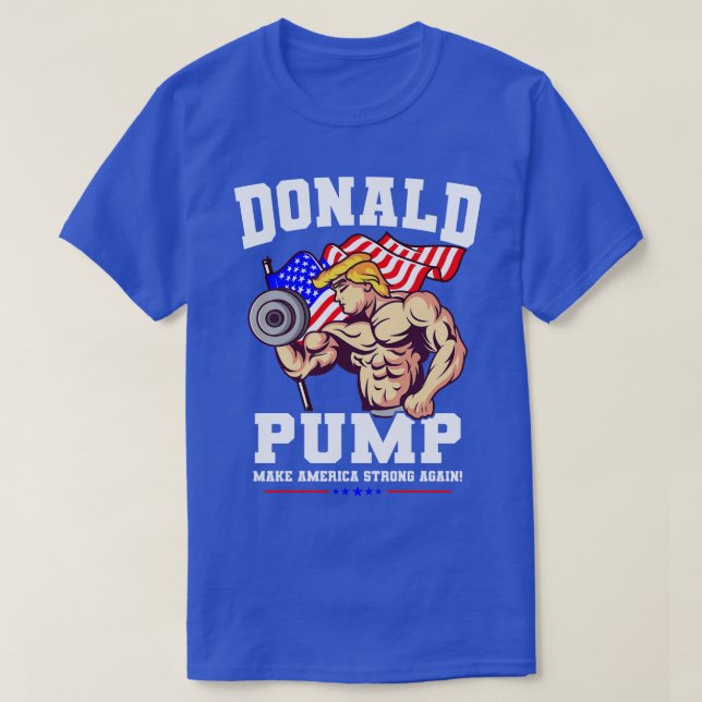 Donald Pump Strong igen USA T Shirt (Design framsida)