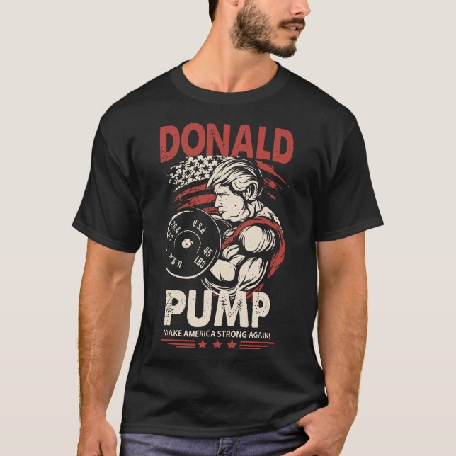 donald pumpar gör Amerika stark igen idrottshall T Shirt (Framsida)