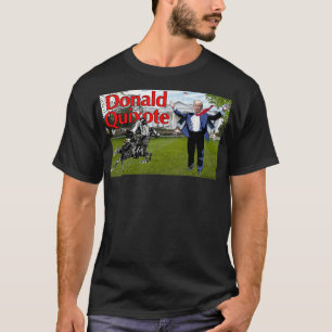 Donald Quixote T Shirt