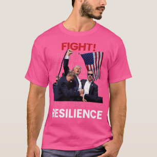 Donald Trump 2024 Fist Raise Fight Resilience Whit T Shirt
