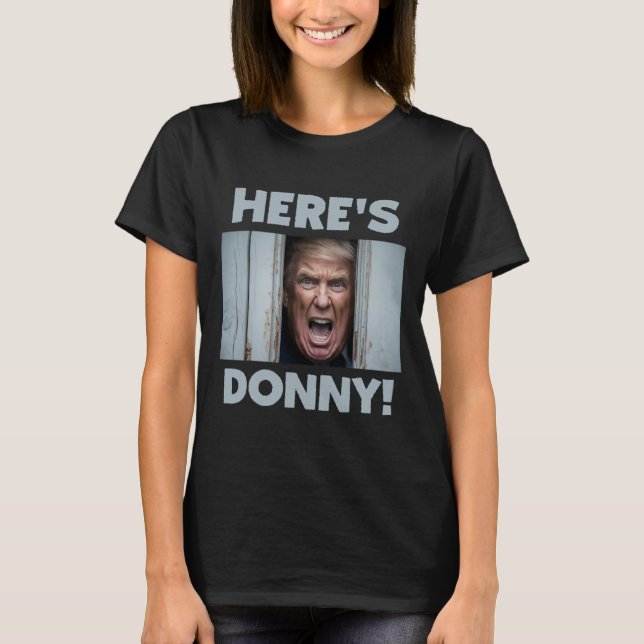 Donald Trump 2024 Här är Donny T Shirt (Framsida)