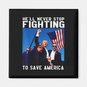 Donald Trump 2024 Helvetet sluta aldrig slåss mot Magnet