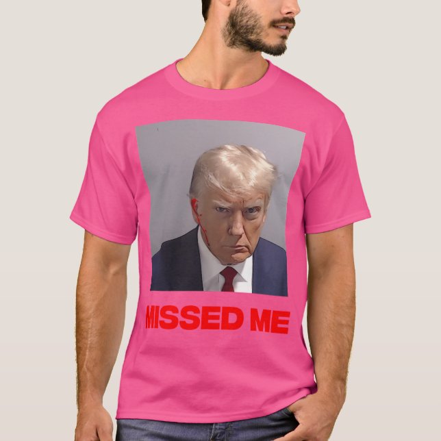 Donald Trump 2024 - Missad mig T Shirt (Framsida)