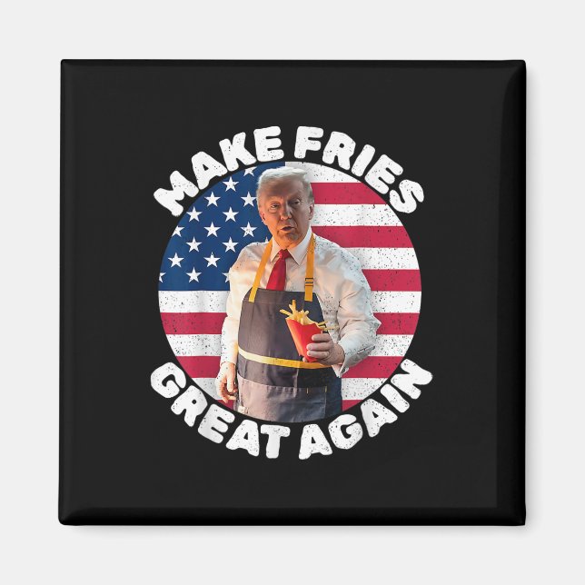 Donald Trump 2024 pommes frites - Gör pommes frite Magnet (Framsidan)
