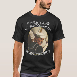 DONALD TRUMP 2024 SJÄLVBIOGRAFI RAWDOGGING T SHIRT