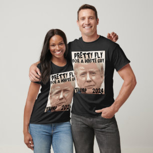 DONALD TRUMP 2024, SÖT FLY FOR A WHITE GUY T-S T SHIRT