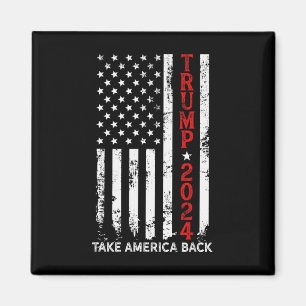 Donald Trump 2024 Ta Amerika tillbaka valet - The Magnet