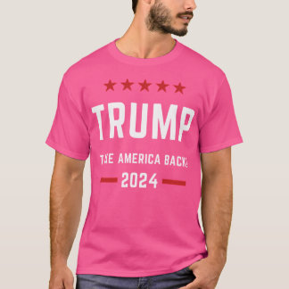 Donald Trump 2024 Ta Amerika tillbaka valet - The T Shirt