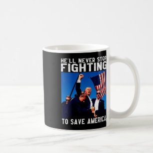 Donald Trump 2025 Han slutar aldrig slåss mot Sav Kaffemugg
